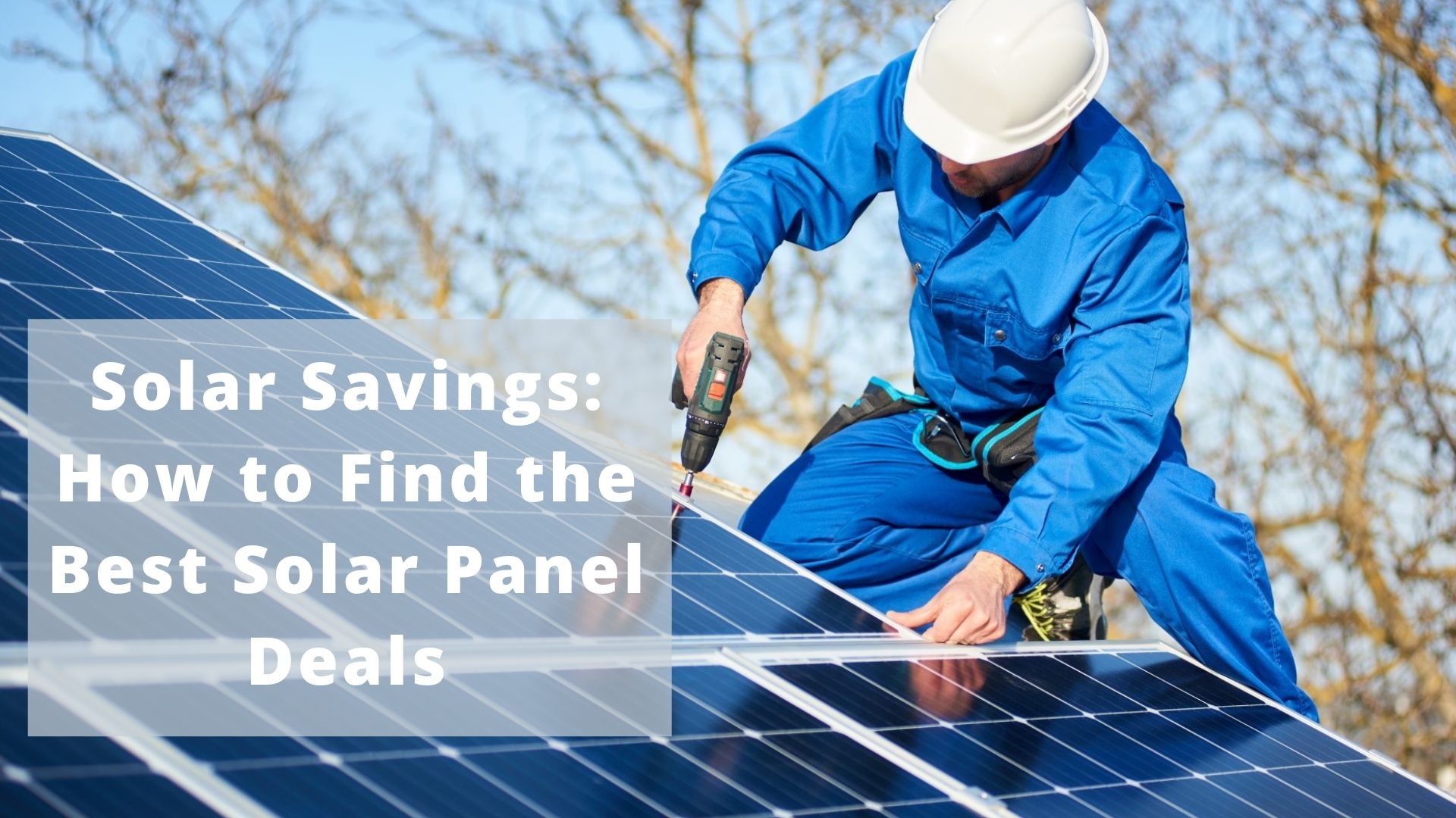 Solar Savings: How to Find the Best Solar Panel Deals
