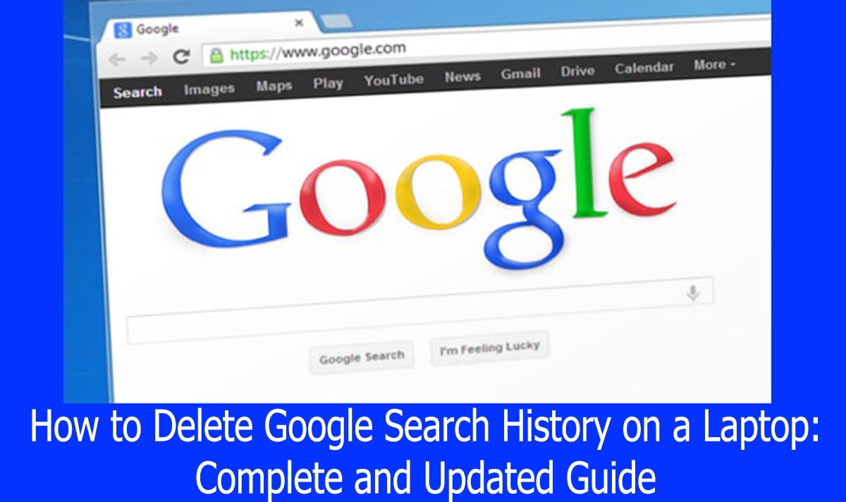How to Delete Google Search History on a Laptop