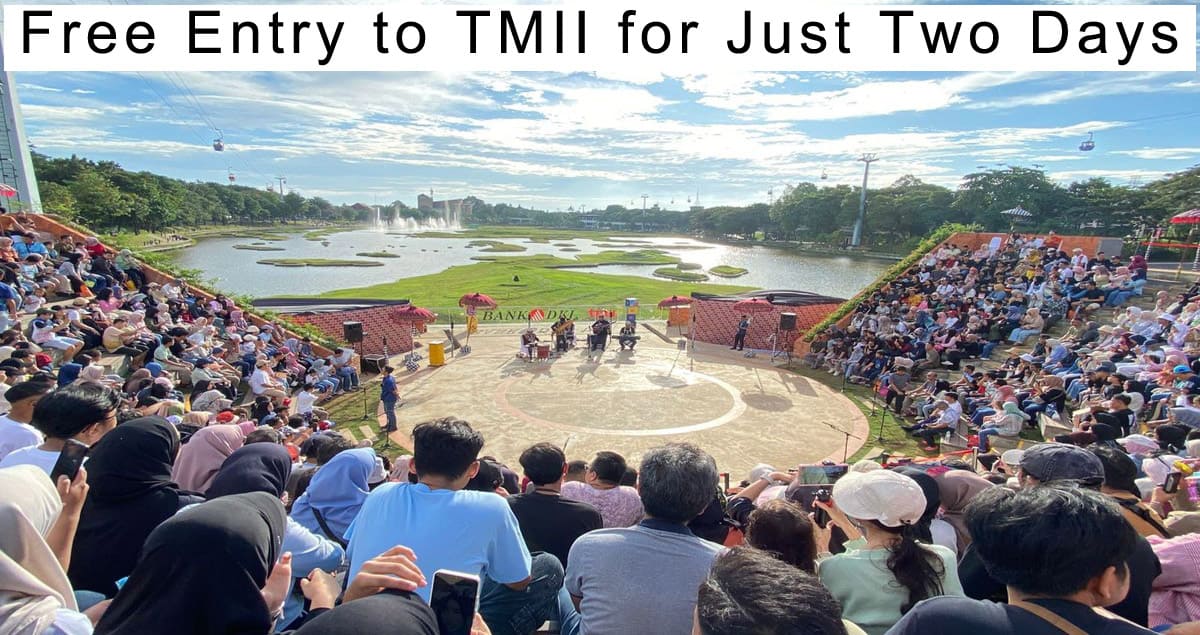 Free Entry to TMII for Just Two Days